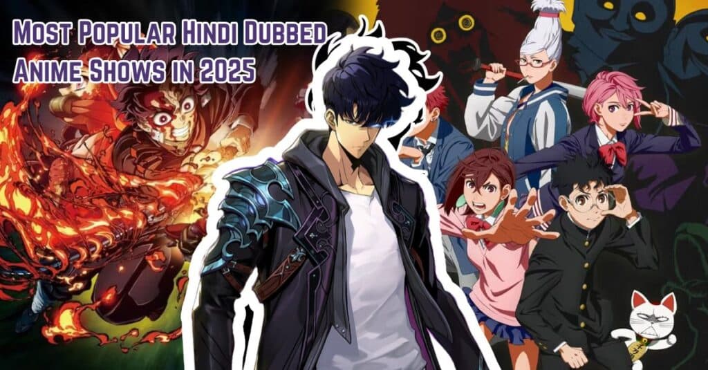 Most Popular Hindi Dubbed Anime Shows in 2025